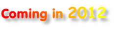 Coming in 2012